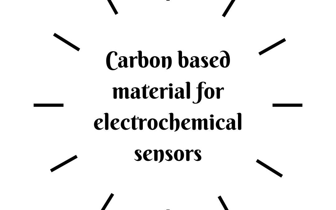 Carbon Based Materials for Electrochemical Sensors