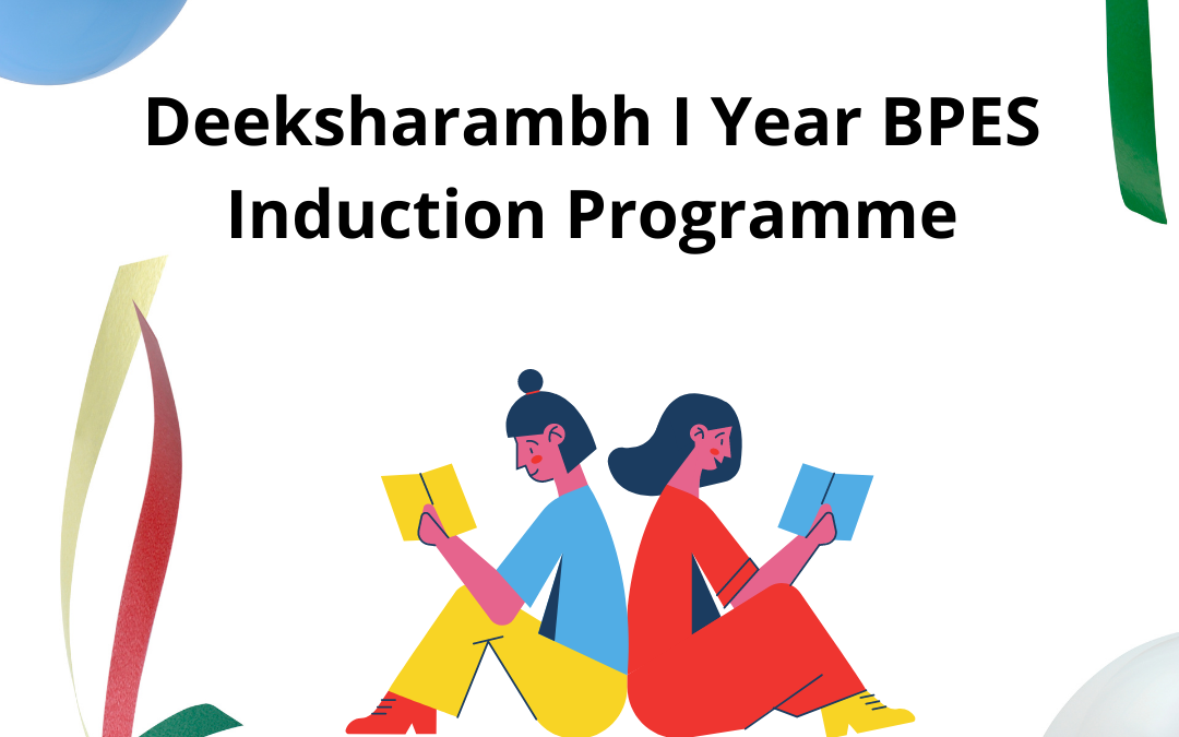 Report on 5 days Deeksharambh I Year BPES Induction Programme